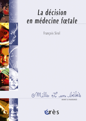 Couverture de l'ouvrage : La décision en médecine foetale - 1001 bb n°50