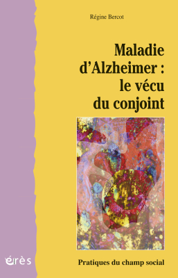 Couverture de l'ouvrage : Maladie d'Alzheimer : le vécu du conjoint