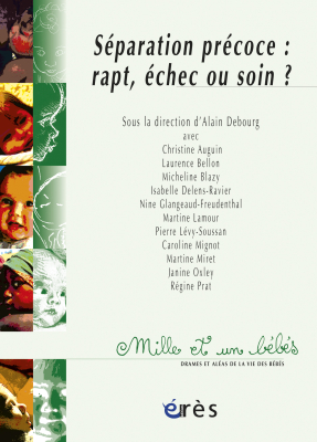 Couverture de l'ouvrage : Séparation précoce : rapt, échec ou soin ? - 1001 bb n°61