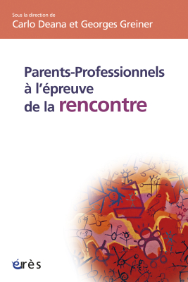 Couverture de l'ouvrage : Parents-professionnels à l'épreuve de la rencontre