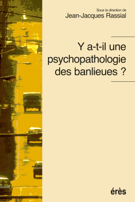 Couverture de l'ouvrage : Y a-t il une psychopathologie des banlieues ?