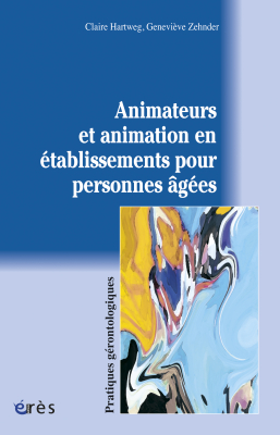 Couverture de l'ouvrage : Animateurs et animation en établissements pour personnes âgées