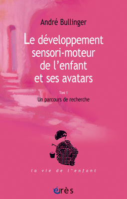 Couverture de l'ouvrage : Le développement sensori-moteur de l'enfant et ses avatars (tome 1)