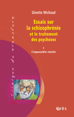 Couverture de l'ouvrage : Essais sur la schizophrénie et le traitement des psychoses