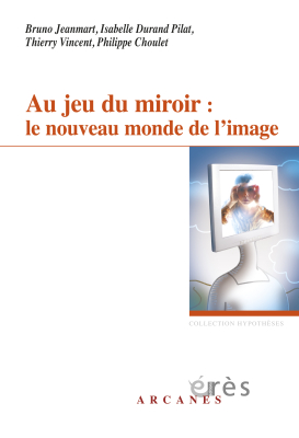 Couverture de l'ouvrage : Au jeu du miroir : le nouveau monde de l'image