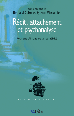Couverture de l'ouvrage : Récit, attachement et psychanalyse