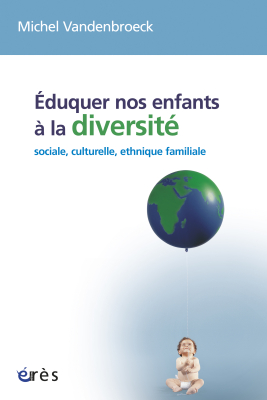 Couverture de l'ouvrage : Eduquer nos enfants à la diversité