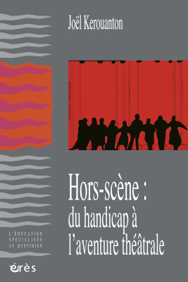 Couverture de l'ouvrage : Hors-scène : du handicap à l'aventure théâtrale