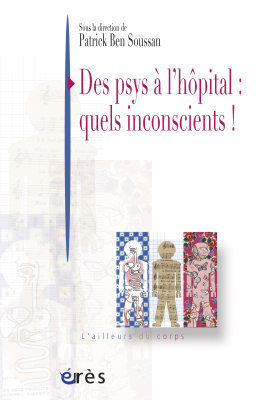 Couverture de l'ouvrage : Des psys à l'hôpital : quels inconscients !