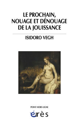 Couverture de l'ouvrage : Le prochain, nouage et dénouage de la jouissance