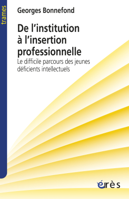 Couverture de l'ouvrage : De l'institution à l'insertion professionnelle