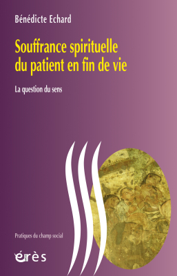Couverture de l'ouvrage : Souffrance spirituelle du patient en fin de vie