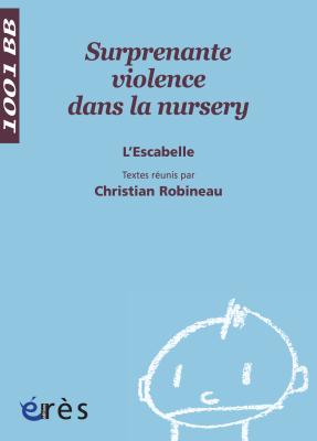 Couverture de l'ouvrage : Surprenante violence dans la nursery - 1001 bb n°83