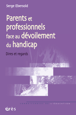 Couverture de l'ouvrage : Parents et professionnels face au dévoilement du handicap