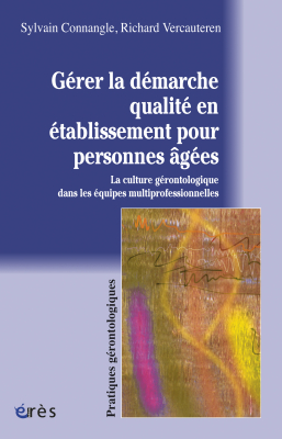 Couverture de l'ouvrage : Gérer la démarche qualité en établissement pour personnes âgées
