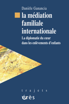 Couverture de l'ouvrage : La médiation familiale internationale