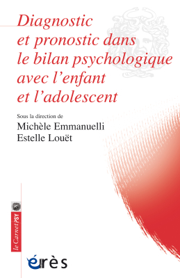 Couverture de l'ouvrage : Diagnostic et pronostic dans le bilan psychologique avec l'enfant et l'adolescent