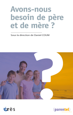 Couverture de l'ouvrage : Avons-nous besoin de père et de mère ?