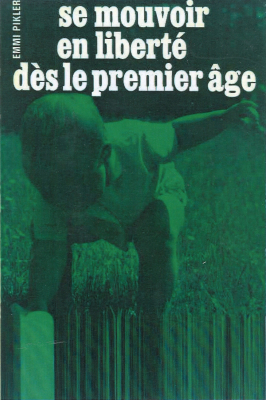 Couverture de l'ouvrage : Se mouvoir en liberté dès le premier âge