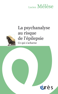 Couverture de l'ouvrage : La psychanalyse au risque de l'épilepsie