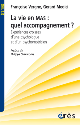 Couverture de l'ouvrage : La vie en MAS : quel accompagnement ?