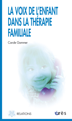 Couverture de l'ouvrage : La voix de l'enfant dans la thérapie familiale
