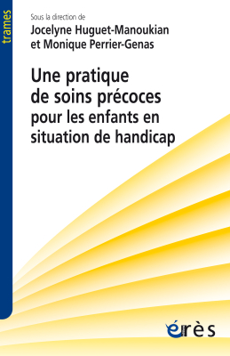 Couverture de l'ouvrage : Une pratique de soins précoces pour les enfants en situation de handicap