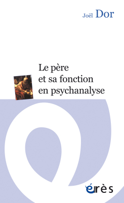 Couverture de l'ouvrage : Le père et sa fonction en psychanalyse