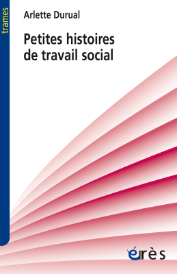 Couverture de l'ouvrage : Petites histoires de travail social