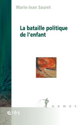 Couverture de l'ouvrage : La bataille politique de l'enfant