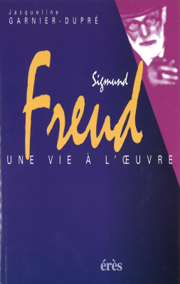 Couverture de l'ouvrage : Sigmund Freud : une vie à l œuvre