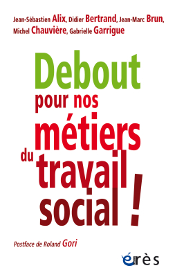 Couverture de l'ouvrage : Debout pour nos métiers du travail social !