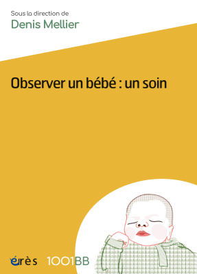 Couverture de l'ouvrage : Observer un bébé : un soin - 1001 bb n°39