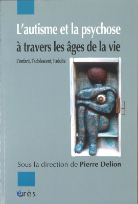 Couverture de l'ouvrage : L'autisme et la psychose à travers les âges de la vie