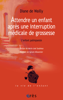 Couverture de l'ouvrage : Attendre un enfant après une interruption médicale de grossesse
