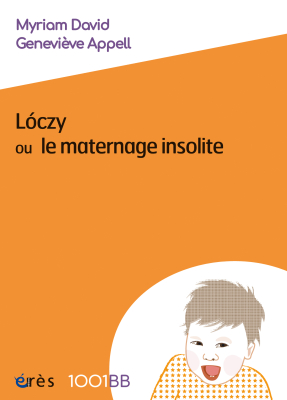 Couverture de l'ouvrage : Lóczy ou le maternage insolite - 1001 bb n°94