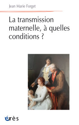 Couverture de l'ouvrage : La transmission maternelle, à quelles conditions ?