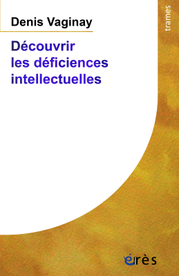 Couverture de l'ouvrage : Découvrir les déficiences intellectuelles