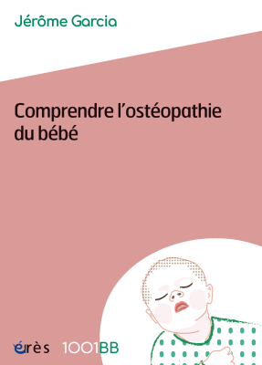 Couverture de l'ouvrage : Comprendre l'ostéopathie du bébé - 1001BB 159