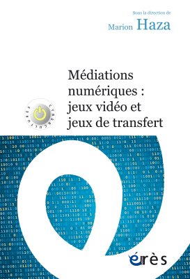 Couverture de l'ouvrage : Médiations numériques : jeux vidéo et jeux de transfert