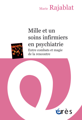 Couverture de l'ouvrage : Mille et un soins infirmiers en psychiatrie