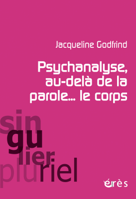 Couverture de l'ouvrage : Psychanalyse, au-delà de la parole... le corps