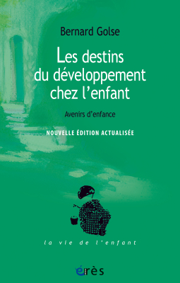 Couverture de l'ouvrage : Les destins du développement chez l'enfant