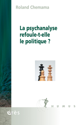 Couverture de l'ouvrage : La psychanalyse refoule-t-elle le politique ?