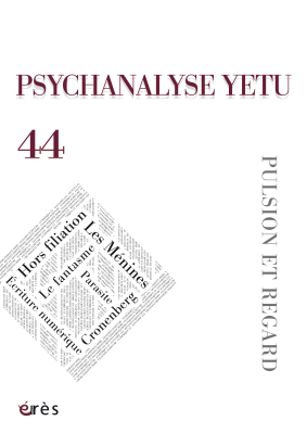 Couverture de l'ouvrage : PSYCHANALYSE YETU 44 : Pulsion et regard