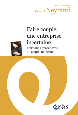 Couverture de l'ouvrage : Faire couple, une entreprise incertaine