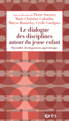 Couverture de l'ouvrage : Le dialogue des disciplines autour du jeune enfant