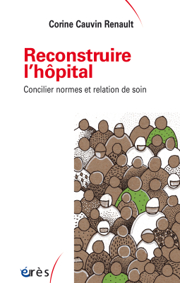 Couverture de l'ouvrage : Reconstruire l'hôpital