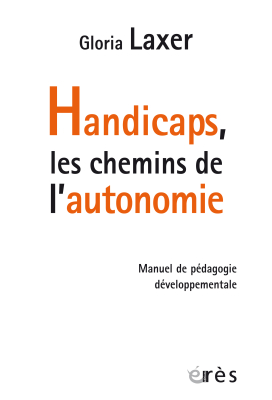 Couverture de l'ouvrage : Handicaps, les chemins de l'autonomie