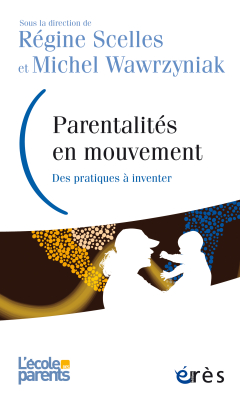 Couverture de l'ouvrage : Parentalités en mouvement